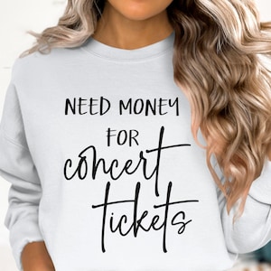 Konzert Liebhaber svg Png für Shirts und Hoodies, brauchen Geld für Konzertkarten svg png digitales Design, lustige Musikliebhaber geschnitten Datei