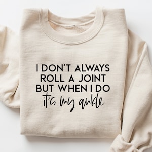 Camisa engraçada dizendo SVG PNG, nem sempre rolo um baseado, mas quando o faço, é meu tornozelo SVG, design de sublimação, arquivo de corte digital para Cricut