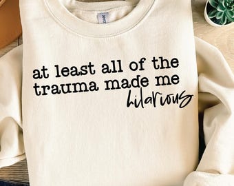Funny Trauma Quote SVG PNG: Sarcastic Graphic (Digital Download)