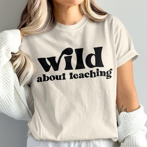 Wild About Teaching Svg Png, Cute Teacher Shirt Svg, Best Teacher Appreciation Gift Svg, Inspirational Teacher Sweatshirt Digital Download
