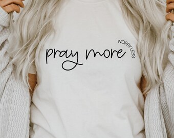 Pray More Worry Less SVG: Christian Religious Quotes (Digital Download)