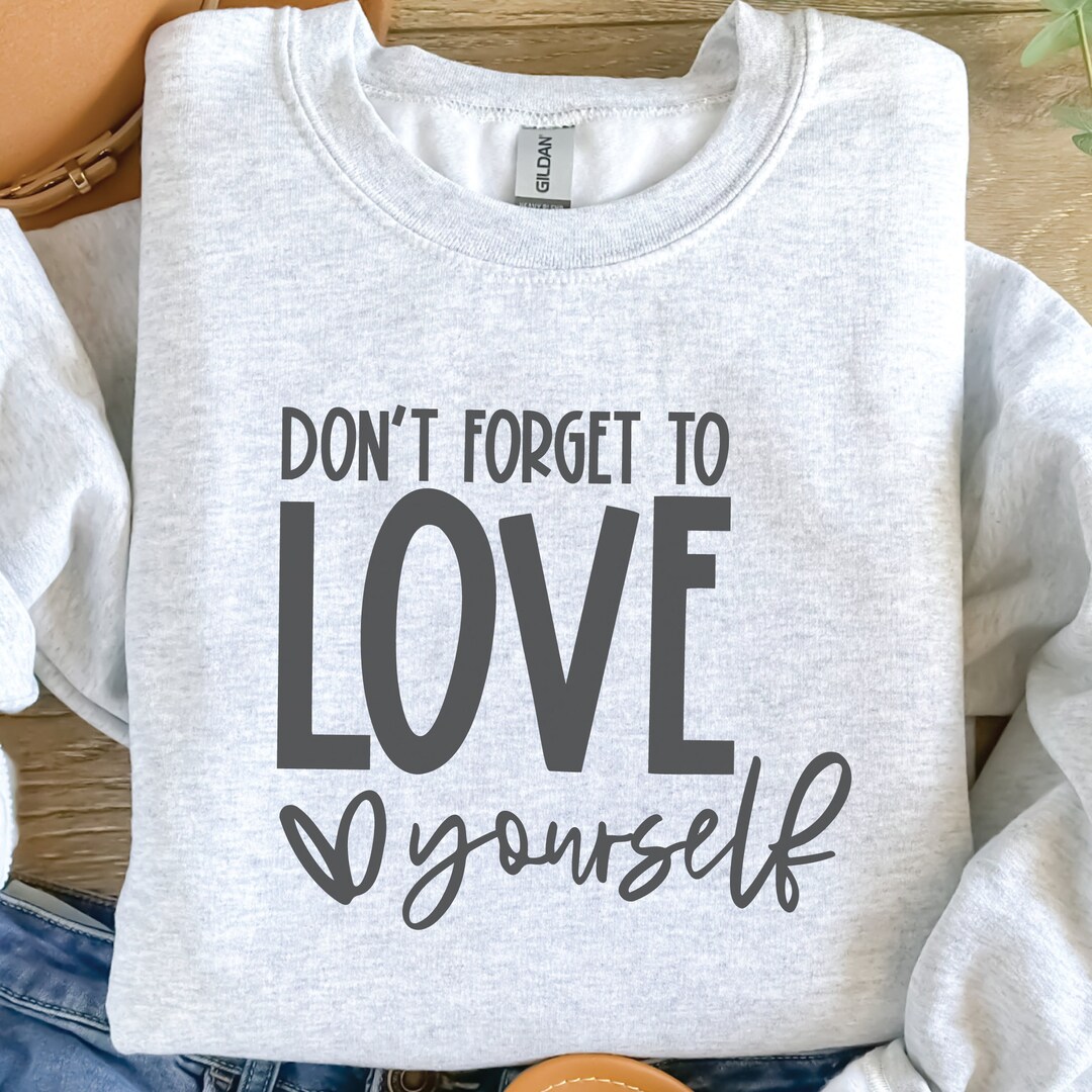 Don T Forget To Love Yourself Deutsche übersetzung Don't Forget to Love Yourself SVG PNG | Self Love Svg | Valentine's Day