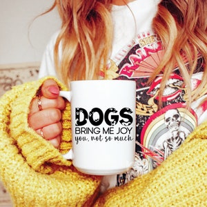 Funny Dog SVG: Dogs Bring Me Joy, Pet Lover Gift (Digital Download)