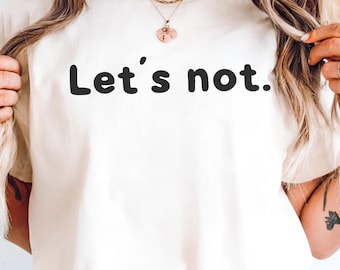 Lustiges introvertiertes SVG sarkastisches introvertiertes Zitat, Lass uns nicht Shirt Design PNG