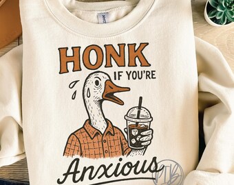 Funny Goose PNG: Honk If You're Anxious - Mental Health Shirt Design (Digital Download)