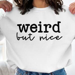Archivos SVG y PNG raros pero bonitos para camisetas, SVG divertidos, diseños de camisetas con frases peculiares, descarga digital, SVG de moda, archivos para cortar