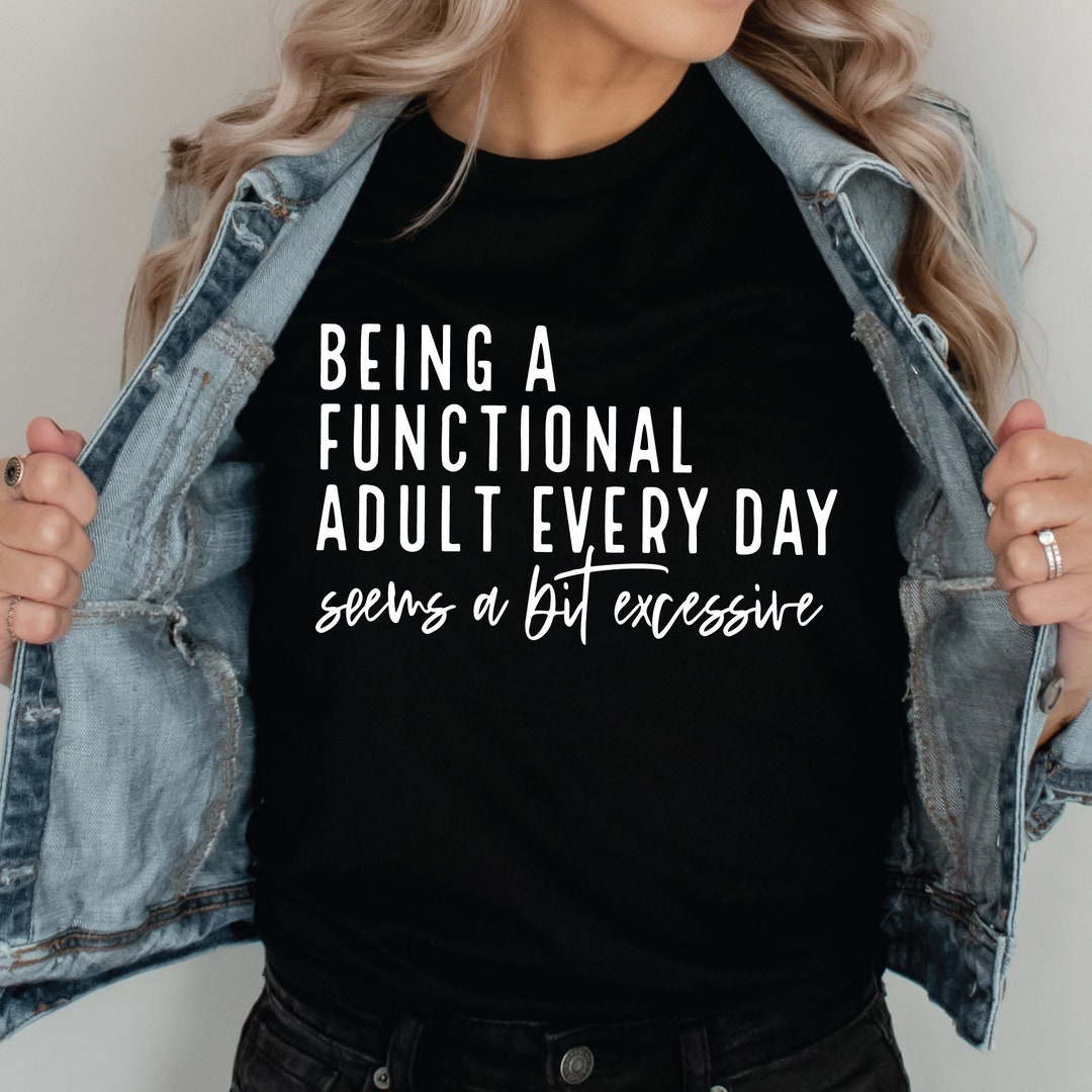 Being A Functional Adult Excessive Svg, Png Files for Cutting Machines ...