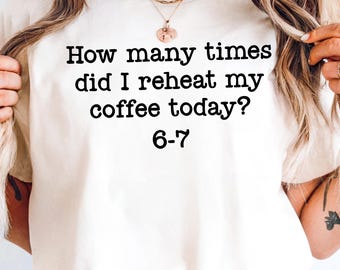 Funny Mom Coffee Reheat Shirt SVG PNG (Digital Download)