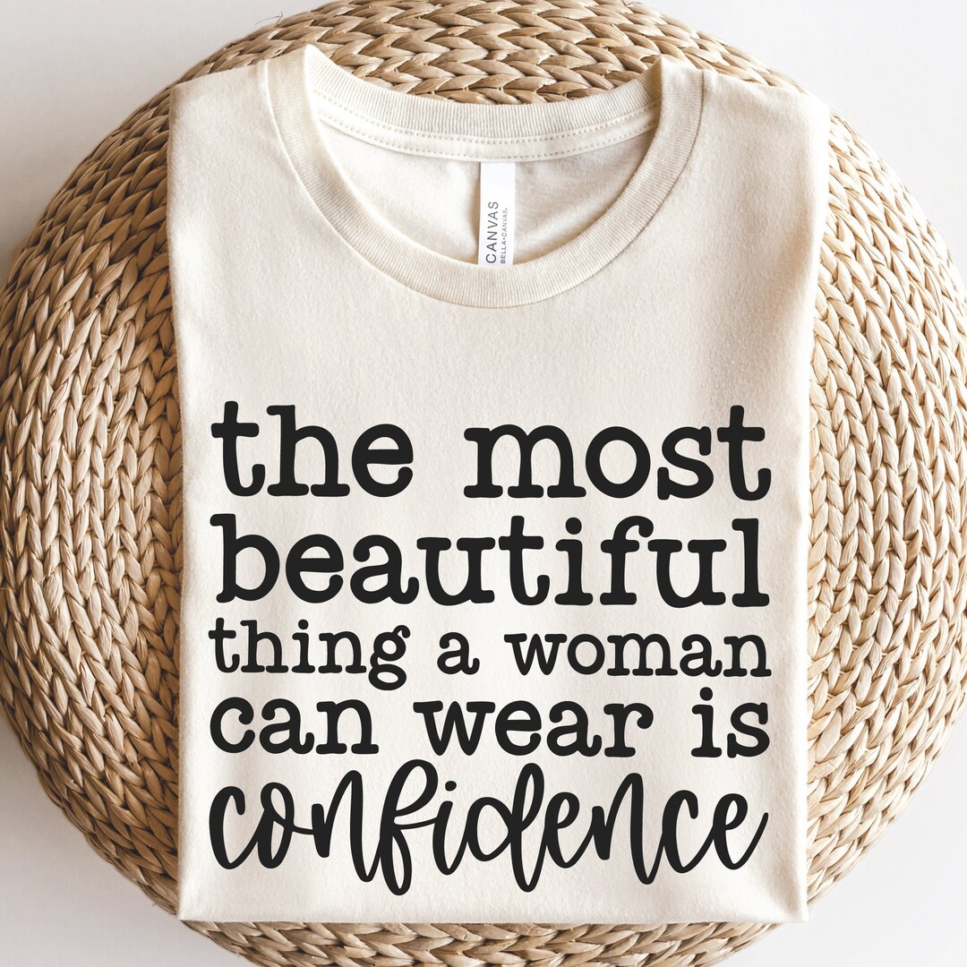 The Most Beautiful Thing A Woman Can Wear is Confidence SVG Etsy