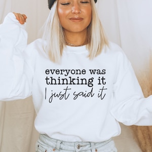 Camisa com citação engraçada SVG PNG | Todo mundo estava pensando nisso, eu acabei de dizer Svg | Arquivos PNG de sublimação | Cricut | Design de camisa sarcástica