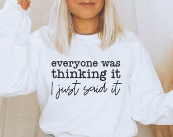 Funny Quote Shirt SVG PNG | Everyone Was Thinking It, I Just Said It Svg | Sublimation PNG Files | Cricut | Sarcastic Shirt Design