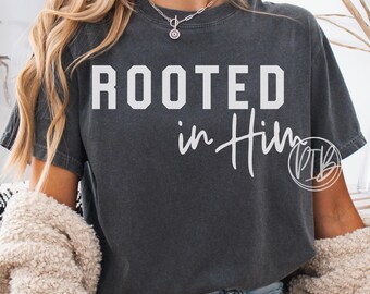 Rooted In Him SVG: Christian Bible Verse Design (Digital Download)