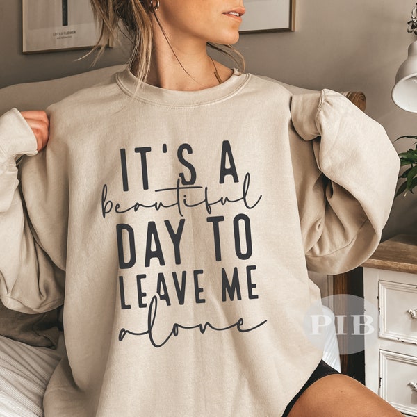 It's A Beautiful Day To Leave Me Alone Svg Png, Sarcastic Svg, Funny Teen Shirt Svg, Cricut, Sublimation, Digital File
