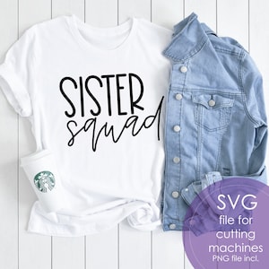 Sister Squad Svg, Sisters Svg, Family Svg, files for Cricut, Svg, Sister Png, svg Cut File For Cricut, Sister Team svg, Sister Shirt svg