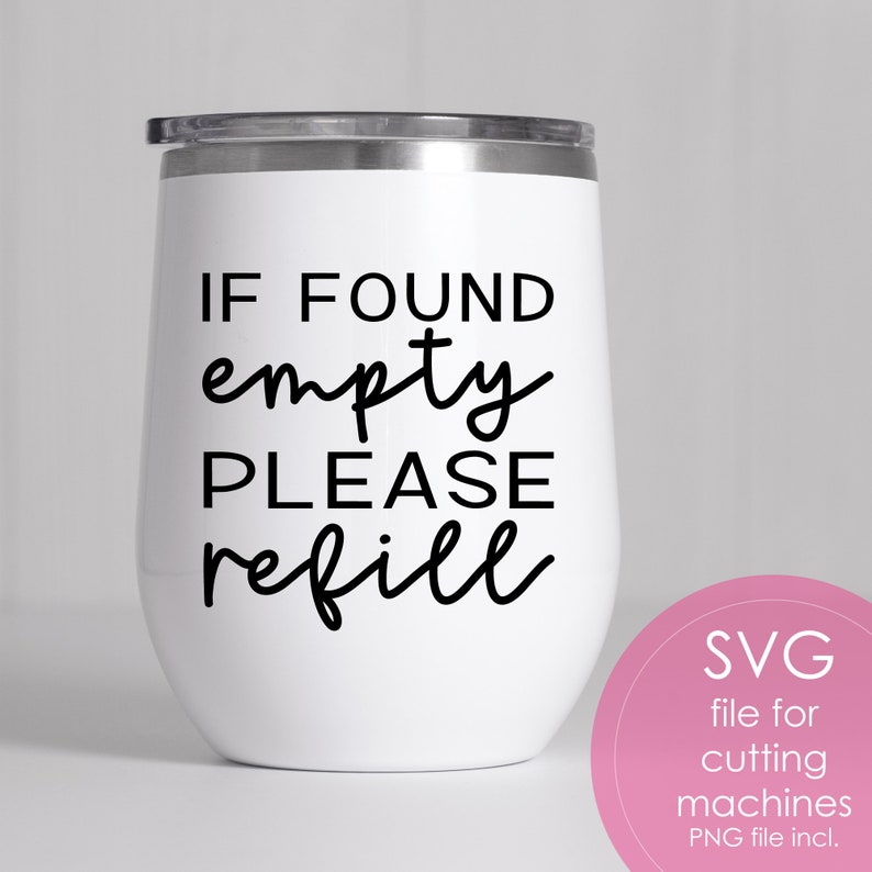 If Found Empty Please Refill Wine SVG Coffee SVG Friends Etsy