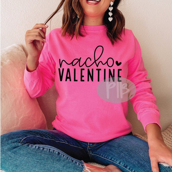 Nacho Valentine SVG, Funny svg, Valentine Day svg, valentine shirt svg, Love svg, Valentine's Day Cut File, SVG For Cricut