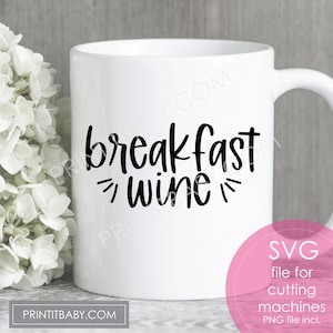 Vino divertido SVG PNG / Vino de desayuno Svg / Taza divertida diciendo / Camping Svg / Citas de vino / Sublimación / Archivos SVG para Cricut