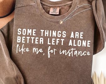 Some Things Are Better Left Alone SVG PNG Funny Introvert Sarcastic Shirt Design