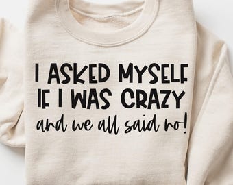 Funny Sarcastic Quote SVG PNG: Crazy Design for Shirts, Mugs (Digital Download)