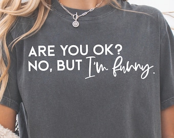 Funny Sarcastic Quote SVG PNG, 'Are You Okay?' Shirt Design (Digital Download)