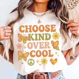 Wählen Sie Kind Over Cool PNG, Retro Schmetterling Frieden Shirt Design, Freundlichkeit Sublimation Grafik, Groovy Boho Digital Art für Totes & Tees