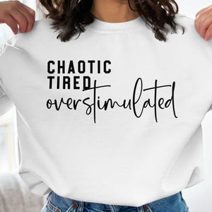 Funny Mom Shirt Svg Png, Chaotic Tired Overstimulated Svg Png for T-Shirts Hoodies Digital Download, Motivational Cut File, Instant Download