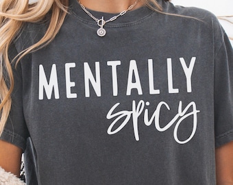 Mentally Spicy SVG PNG Funny Quote Sublimation Graphic for Shirts (Digital Download)