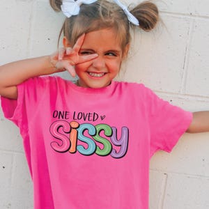 One Loved Sissy PNG: Sister Shirt Design, Bubble Letters (Digital Download)