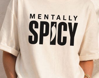 Mentally Spicy SVG PNG, Funny Shirt Design, Sarcastic Quote Download