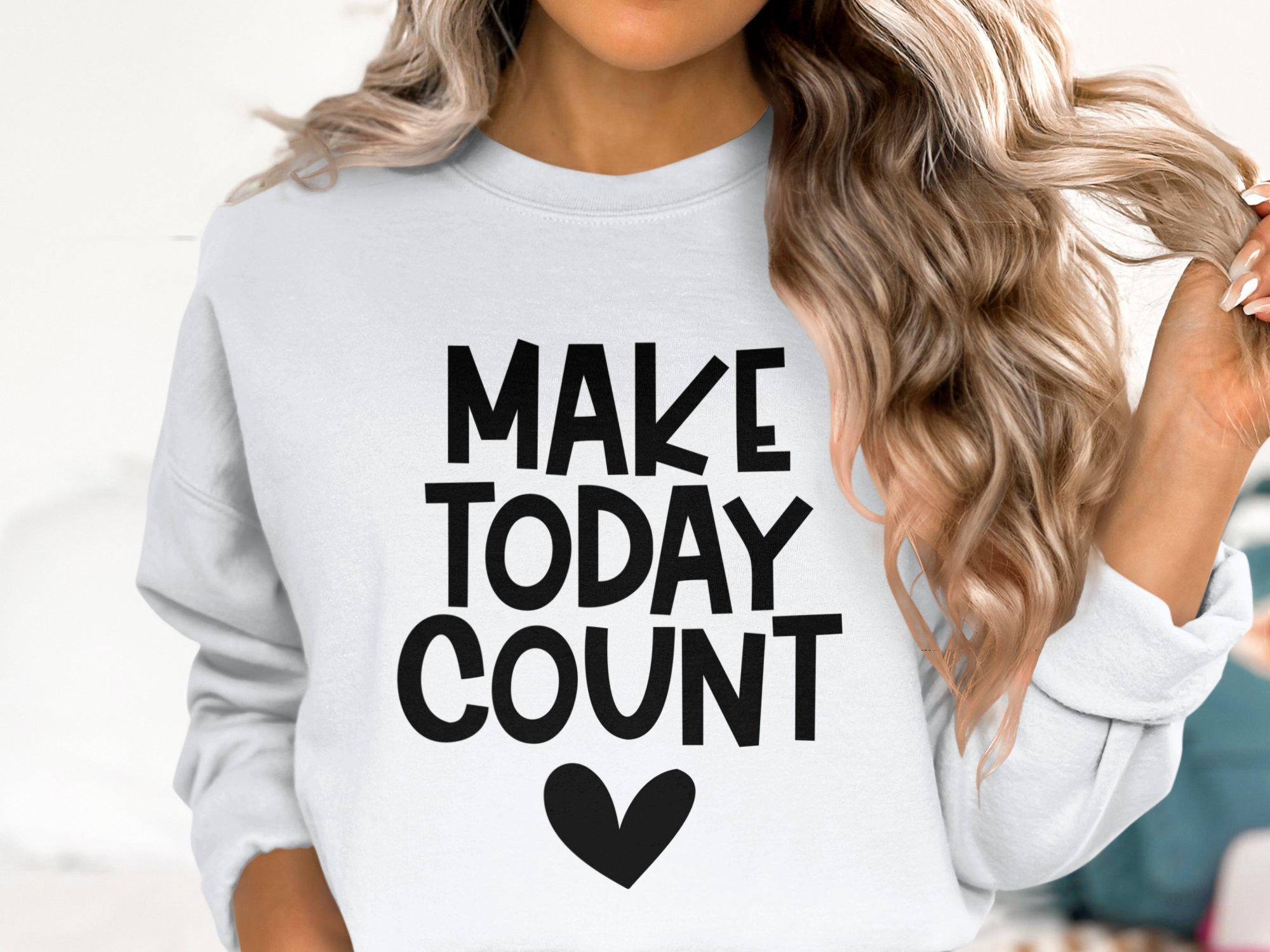 Make Today Count Svg Png, Inspirational Quote Svg, Motivational Saying ...