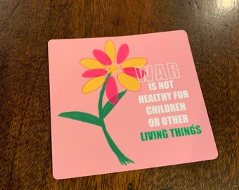 War is not healthy for children or other living things Sticker