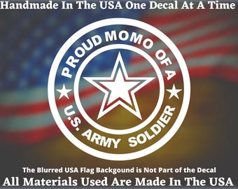 Proud Momo Of A US Army Soldier Vinyl Decal For Car Truck Van Window or Bumper Sticker Hand Made In The USA