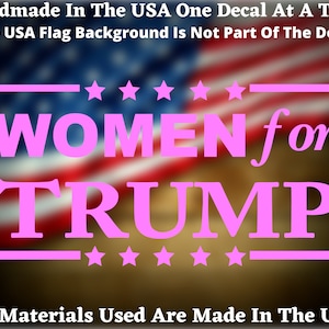 Women For Trump #2 Vinyl Decal, Pro Trump, Trump 2024, MAGA Sticker, Handmade in America One Decal at a Time.