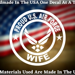 Proud US Air Force Wife Vinyl Decal For Car Truck Van Window or Bumper Sticker Hand Made In The USA