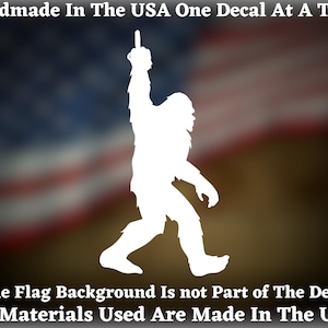 Bigfoot Sasquatch Middle Finger Funny Die-Cut Vinyl Window Decal, Bumper Sticker, Car Decal, Made In America