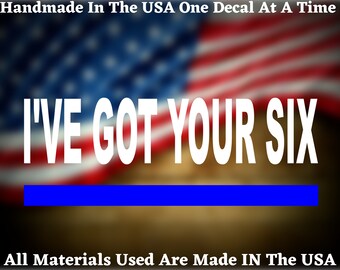 Thin Blue Line I've Got Your Six Vinyl Die Cut Decal Home Laptop Computer Truck Car Van Window Bumper Sticker Vinyl Decal USA Seller