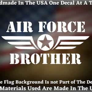 Air Force Brother  Wings Vinyl Decal For Car Truck Van Window or Bumper Sticker Handmade In America For Veterans