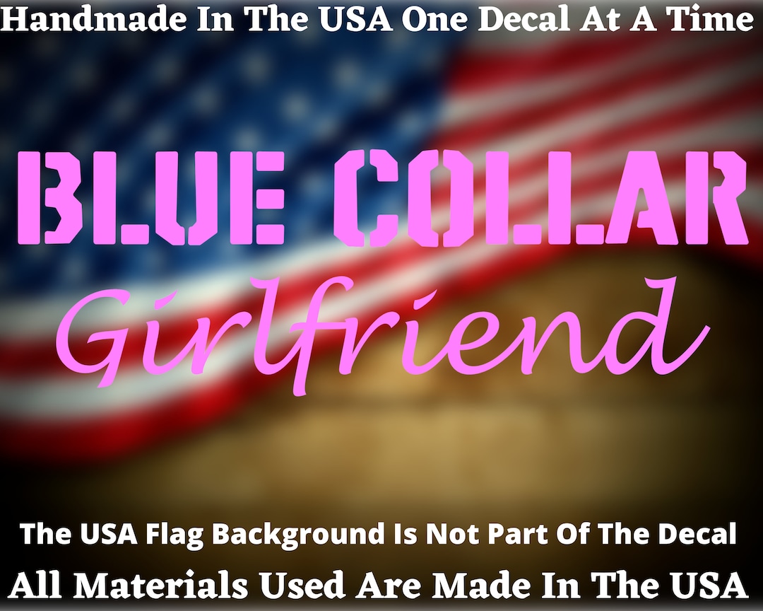 Blue Collar Girlfriend Vinyl Decal Window Decal or Bumper Etsy
