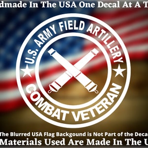 U.S. Army Field Artillery Combat Veteran vinyl decal, Window Decal, Military Veteran Sticker, Bumper Sticker, Made In the USA