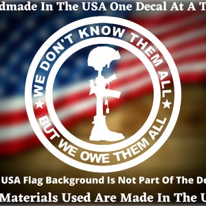 Round We Don&#39;t Know Them All But We Owe Them All Military Cross Car Vinyl Decal For Truck Van Window or Bumper Sticker Made In The USA