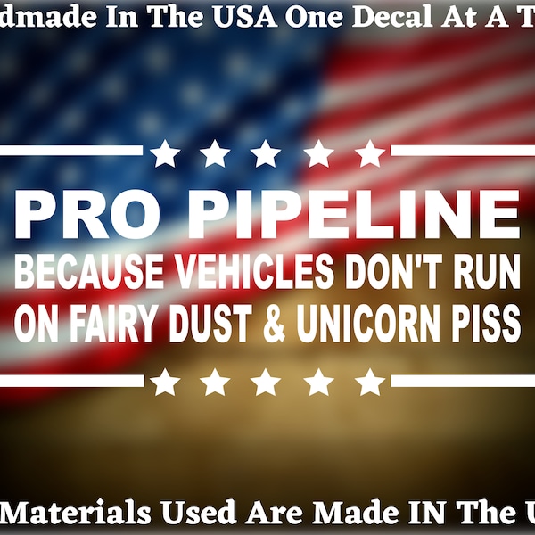 Pro Pipeline  Because Vehicles Don't Run On Fairy Dust Die Cut Decal Laptop Truck Car Bumper Sticker Decal USA Seller