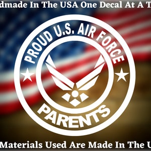 Proud US Air Force Parents Vinyl Decal For Car Truck Van Window or Bumper Sticker Hand Made In The USA