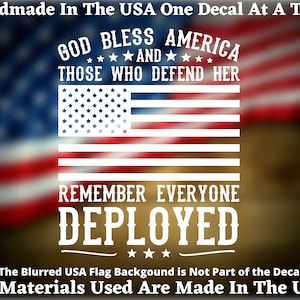 God Bless America And Those Who Defend Her Remember Everyone Deployed Vinyl Decal Support Our Troops Support Military Veterans Bumper Sticker
