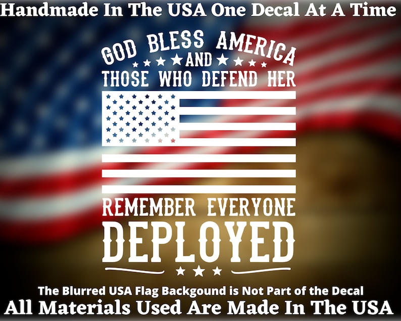 God Bless America And Those Who Defend Her Remember Everyone Deployed Vinyl Decal Support Our Troops Support Military Veterans Bumper Sticker