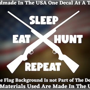 Eat Sleep Hunt Repeat Deer Hunting Car Truck Van Window or Bumper Sticker Vinyl Decal USA Seller