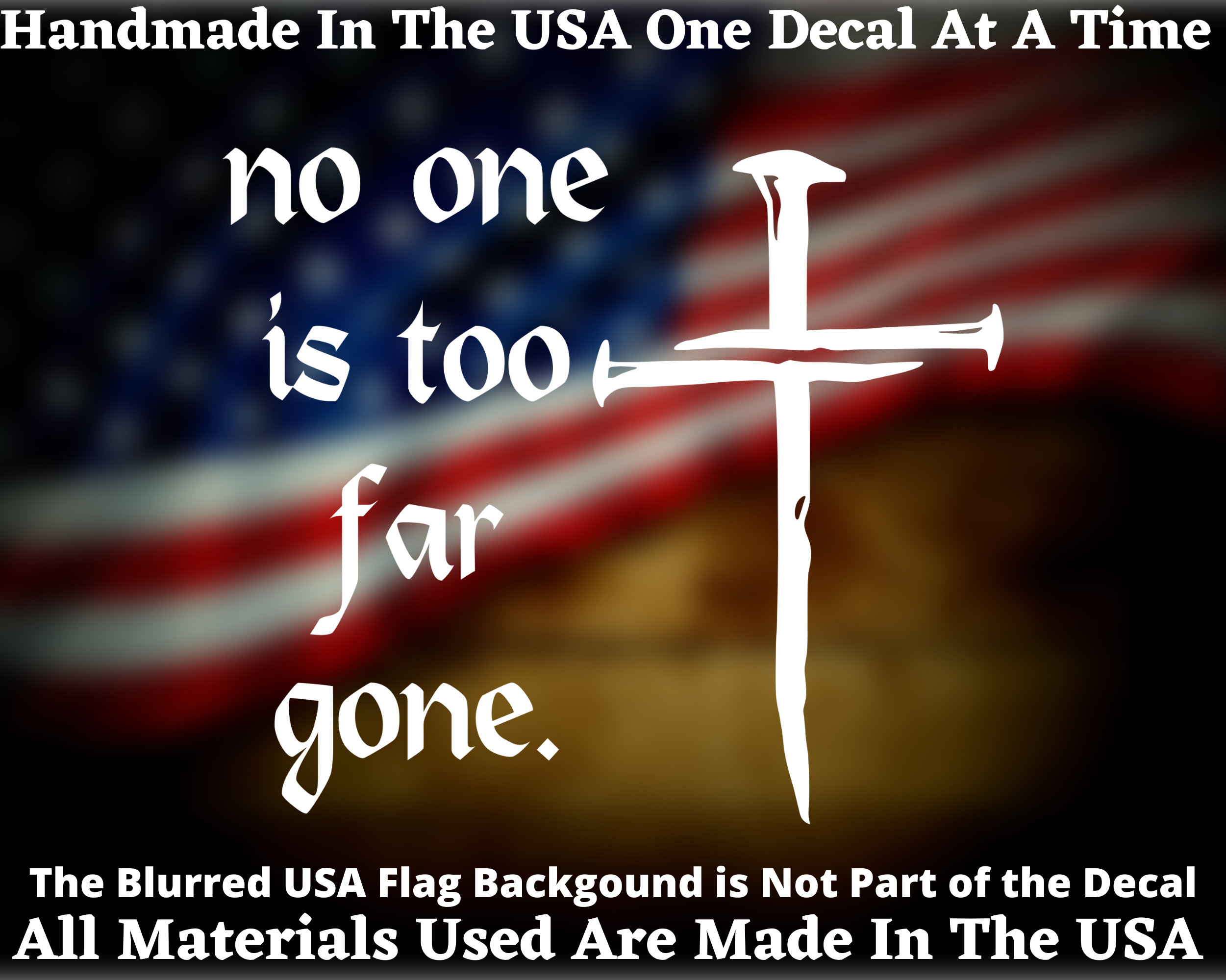 No One is Too Far Gone Christian Cross Three Nails Vinyl Decal/sticker