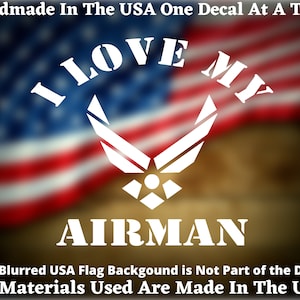 I Love My Airman USAF Airforce Vinyl Decal for Car Truck Van Window or Bumper Sticker Vinyl Handmade In USA Seller Made In America