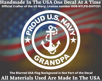 Proud U.S. Navy Grandpa Vinyl Decal For Car Truck Van Window or Bumper Sticker, Navy Gift Made In America