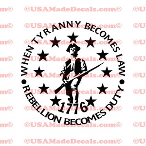 When Tyranny Becomes Law Rebellion Becomes Duty Minute Man 1776 2nd ...