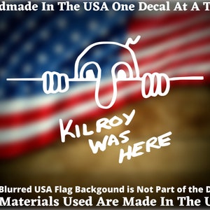 Kilroy Was Here WW2 Vinyl Decal Bumper Sticker Car Truck Van Window Made In America